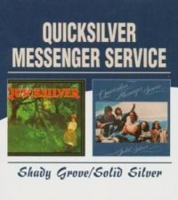 Quicksilver Messenger Service - Shady Grove/Solid Silver ryhmässä CD / Pop-Rock @ Bengans Skivbutik AB (575406)