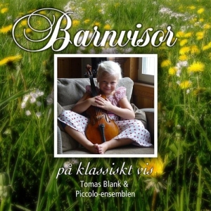 Blank Tomas & Piccolo Ensemble - Barnvisor På Klassiskt Vis ryhmässä ME SUOSITTELEMME / Joululahjavinkki: CD @ Bengans Skivbutik AB (576386)