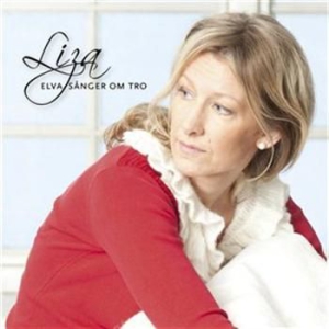 Liza - Elva Sånger Om Tro ryhmässä Externt_Lager / Naxoslager @ Bengans Skivbutik AB (576428)