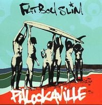 Fatboy Slim - Palookaville ryhmässä CD / Dance-Techno @ Bengans Skivbutik AB (576561)