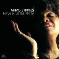 Staples Mavis - Have A Little Faith ryhmässä CD / Jazz,Pop-Rock,RnB-Soul @ Bengans Skivbutik AB (576708)