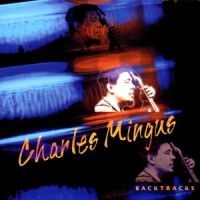 Mingus Charles - Backtracks ryhmässä CD / Pop-Rock @ Bengans Skivbutik AB (577513)