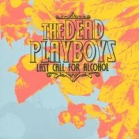 Dead Playboys - Last Call For Alcohol ryhmässä CD / Pop-Rock,Svensk Folkmusik @ Bengans Skivbutik AB (578824)