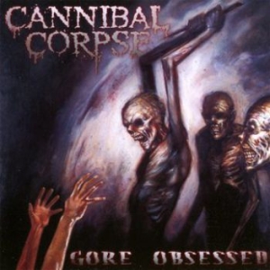 Cannibal Corpse - Gore Obsessed ryhmässä CD @ Bengans Skivbutik AB (579612)