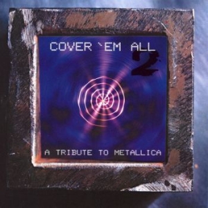 Tribute To Metallica - Cover Em' All Vol.2 ryhmässä CD / Rock @ Bengans Skivbutik AB (579956)