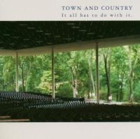 Town And Country - It All Has To Do With It ryhmässä CD @ Bengans Skivbutik AB (580225)