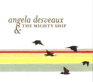 Desveaux Angela - Mighty Ship ryhmässä CD / Pop-Rock @ Bengans Skivbutik AB (580509)