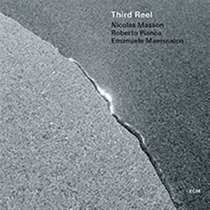 Masson / Pianca / Maniscalco - Third Reel ryhmässä CD / Jazz @ Bengans Skivbutik AB (580709)