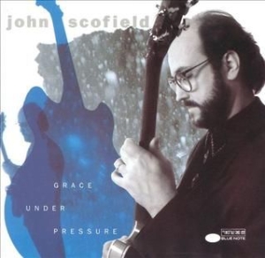 John Scofield - Grace Under Pressure ryhmässä CD / CD Blue Note @ Bengans Skivbutik AB (581792)