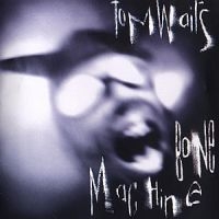 Tom Waits - Bone Machine ryhmässä CD / Pop-Rock @ Bengans Skivbutik AB (581926)