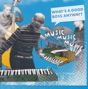 Musicmusicmusic - What's A Good Boss Anyway? ryhmässä Minishops / Musicmusicmusic @ Bengans Skivbutik AB (582150)