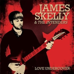 James Skelly & The Intenders - Love Undercover ryhmässä ME SUOSITTELEMME / Joululahjavinkki: CD @ Bengans Skivbutik AB (587307)