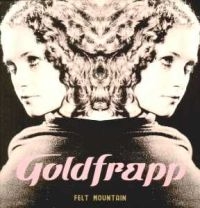 Goldfrapp - Felt Mountain ryhmässä CD @ Bengans Skivbutik AB (587895)