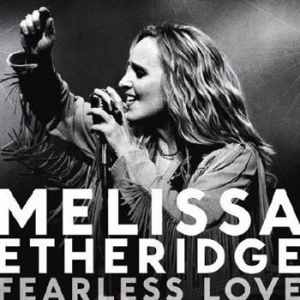 Etheridge Melissa - Fearless Love ryhmässä CD / Pop @ Bengans Skivbutik AB (589890)