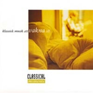 Classical Moments - Classical Moments - Vakna ryhmässä cdonuppdat / CDON Jazz klassiskt NX @ Bengans Skivbutik AB (590484)