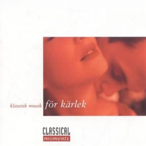 Classical Moments - Classical Moments - Kärlek ryhmässä cdonuppdat / CDON Jazz klassiskt NX @ Bengans Skivbutik AB (590485)