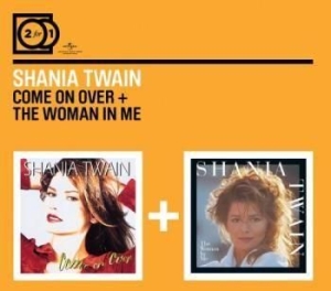 Shania Twain - 2For1 Come On Over/Woman In Me ryhmässä CD / Country @ Bengans Skivbutik AB (591015)