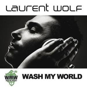 Laurent Wolf - Wash My World ryhmässä CD / Pop @ Bengans Skivbutik AB (591171)