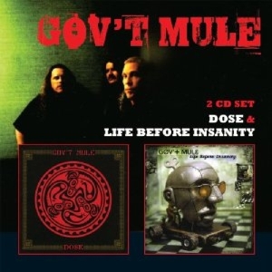 Gov't Mule - Life Before Insanity/Dose ryhmässä ME SUOSITTELEMME / Joululahjavinkki: CD @ Bengans Skivbutik AB (591447)