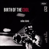 Miles Davis - Birth Of The Cool - Rvg Remaster ryhmässä Minishops / Miles Davis @ Bengans Skivbutik AB (591820)