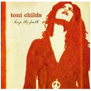 Toni Childs - Keep The Faith ryhmässä CD / Pop-Rock,Övrigt @ Bengans Skivbutik AB (592290)