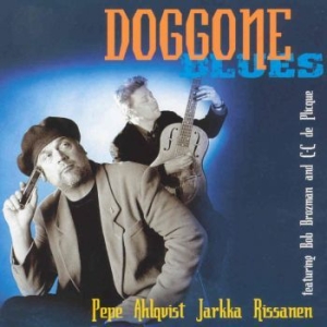 Pepe Ahlqvist & Jarkka Rissanen - Doggone Blues ryhmässä CD / Finsk Musik,Jazz @ Bengans Skivbutik AB (592743)