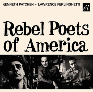 Patchen Kenneth/Lawrence Ferlinghet - Rebel Poets Of America ryhmässä CD / Jazz/Blues @ Bengans Skivbutik AB (593396)