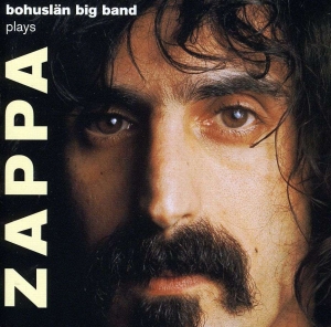 Bohuslän Big Band - Plays Zappa ryhmässä CD / Jazz @ Bengans Skivbutik AB (593440)