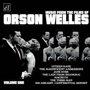 Various Artists - Music From The Films Of Orson Welle ryhmässä CD / Film/Musikal @ Bengans Skivbutik AB (593501)