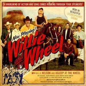 Nelson Willie & Asleep At The Wheel - Willie And The Wheel ryhmässä CD @ Bengans Skivbutik AB (594305)