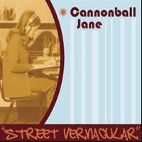 Cannonball Jane - Street Vernacular ryhmässä CD / Pop-Rock @ Bengans Skivbutik AB (594605)