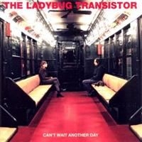 Ladybug Transistor - Can't Wait Another Day ryhmässä CD / Pop-Rock @ Bengans Skivbutik AB (594618)