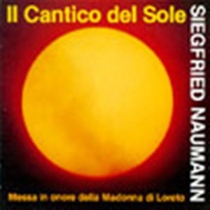 Naumann Siegfried - Il Cantico Del Sole ryhmässä ME SUOSITTELEMME / Joululahjavinkki: CD @ Bengans Skivbutik AB (595041)