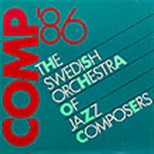 Swedish Orchestra Of Jazz Composers - Comp 86 ryhmässä Externt_Lager / Naxoslager @ Bengans Skivbutik AB (595042)