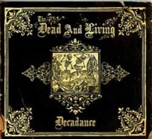 Dead And Living - Decadance ryhmässä CD / Rock @ Bengans Skivbutik AB (595210)