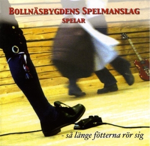 Bollnäs Spelmanslag - Så Länge Fötterna Rör Sig ryhmässä CD / Elektroniskt,Svensk Folkmusik @ Bengans Skivbutik AB (595291)