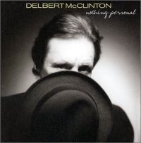 Mcclinton Delbert - Nothing Personal ryhmässä CD / Blues,Jazz @ Bengans Skivbutik AB (595514)