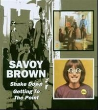 Savoy Brown - Shake Down/Getting To The Point ryhmässä CD / Rock @ Bengans Skivbutik AB (595903)