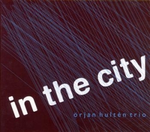 Hultén Örjan Trio - In The City ryhmässä CD / CD Jazz @ Bengans Skivbutik AB (596587)