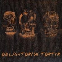 Obligatorisk Tortyr - S/T ryhmässä CD / Hårdrock @ Bengans Skivbutik AB (596633)