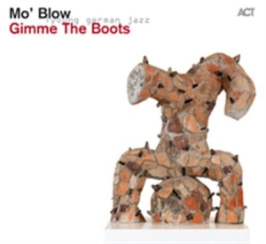 Mo Blow - Gimme The Boots ryhmässä CD / Jazz/Blues @ Bengans Skivbutik AB (596867)