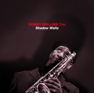 Sonny -Trio- Rollins - Shadow Waltz ryhmässä CD / Jazz @ Bengans Skivbutik AB (597460)