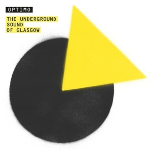 Optimo - Underground Sound Of Glasgow ryhmässä CD / Dans/Techno @ Bengans Skivbutik AB (597712)