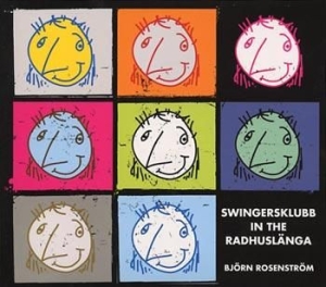 Björn Rosenström - Swingersklubb In The Radhuslänga ryhmässä CD @ Bengans Skivbutik AB (597748)