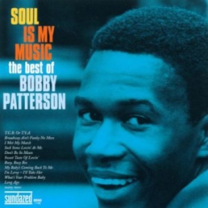 Patterson Bobby - Soul Is My Music ryhmässä ME SUOSITTELEMME / Klassiska lablar / Sundazed / Sundazed CD @ Bengans Skivbutik AB (597965)