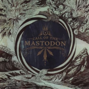 Mastodon - Call Of The Mastodon ryhmässä CD @ Bengans Skivbutik AB (598341)