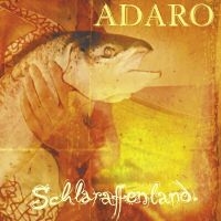 Adaro - Schlaraffenland ryhmässä CD / Pop-Rock @ Bengans Skivbutik AB (598657)