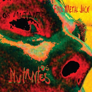 Os Mutantes - Fool Metal Jack ryhmässä CD / Pop-Rock @ Bengans Skivbutik AB (599096)