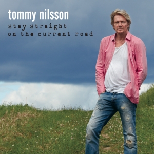 Tommy Nilsson - Stay Straight On The Current Road ryhmässä CD @ Bengans Skivbutik AB (599391)