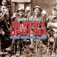 Various Artists - Oh What A Lovely War - Soundtrack ryhmässä CD @ Bengans Skivbutik AB (599452)